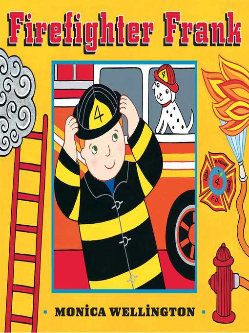 Title details for Firefighter Frank by Monica Wellington - Available